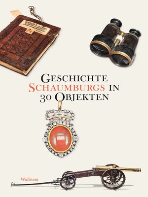cover image of Geschichte Schaumburgs in 30 Objekten